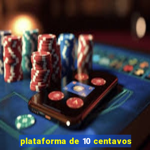 plataforma de 10 centavos